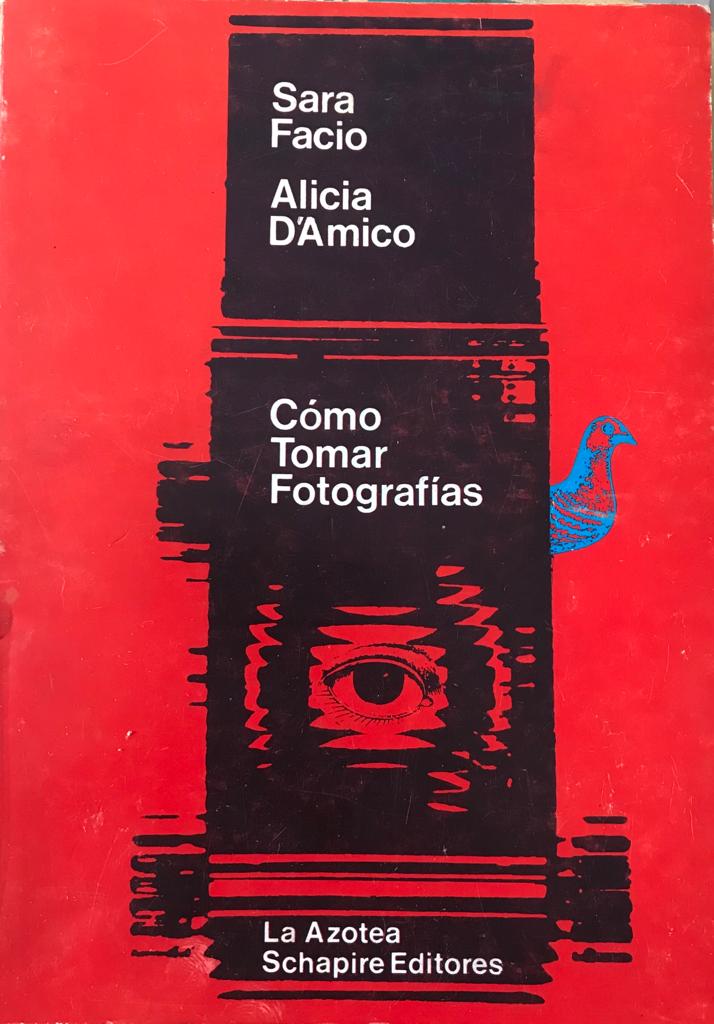 Sara Facio y Alcia D'Amico. Cómo tomar Fotografías 